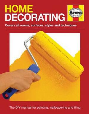 Home Decorating Manual: Covers All Rooms, Surfaces, Styles and Techniques - The Dyi Manual for Painting, Wallpapering and Tiling by Julian Cassell, Alex Portelli, Peter Parham