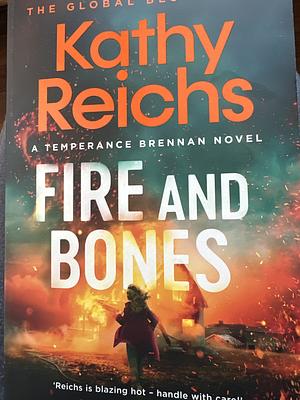 Fire and Bones by Kathy Reichs