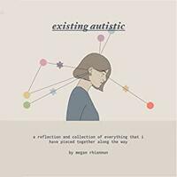 Existing Autistic by Megan Rhiannon