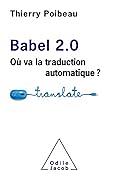 Babel 2.0: Où va la traduction automatique ? by Thierry Poibeau