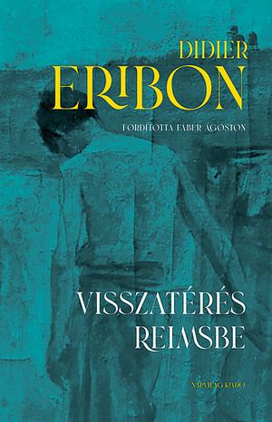 Visszatérés ​Reimsbe by Didier Eribon