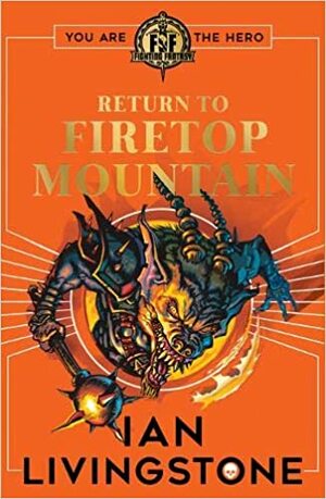 Fighting Fantasy: Return to Firetop Mountain by Ian Livingstone