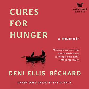 Cures for Hunger by Deni Ellis Béchard