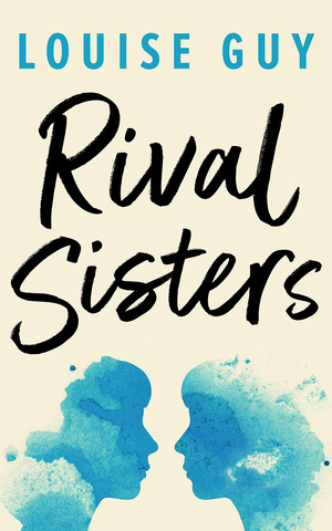 Rival Sisters by Louise Guy