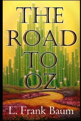 The Road to Oz Annotated by L. Frank Baum