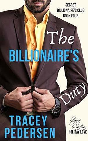 The Billionaire's Duty by Tracey Pedersen, Tracey Pedersen