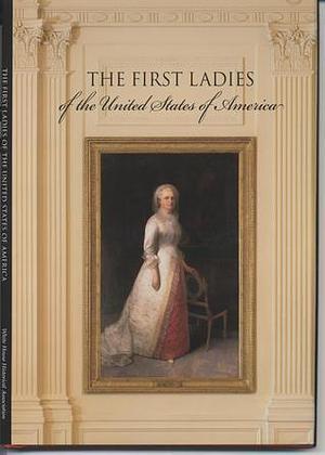 First Ladies by Margaret Brown Klapthor, Margaret Brown Klapthor, Allida M. Black