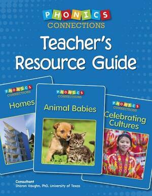 Phonics Connections Teacher's Resource Guide by Hillary Wolfe, Sharon Vaughn