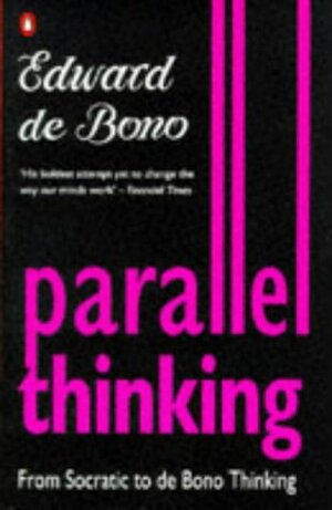 Parallel Thinking by Edward de Bono
