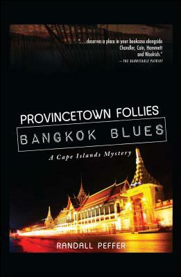 Provincetown Follies, Bangkok Blues by Randall Peffer