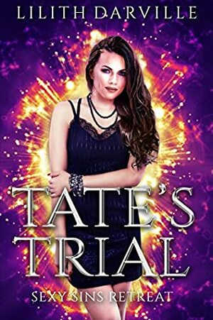 Tate's Trial by Lilith Darville