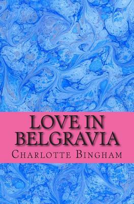 Love in Belgravia by Charlotte Bingham