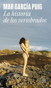 La historia de los vertebrados by Mar García Puig