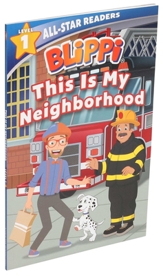 Blippi: This Is My Neighborhood: All-Star Reader Level 1 by Nancy Parent