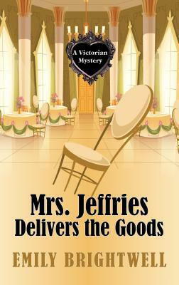 Mrs. Jeffries Delivers the Goods by Emily Brightwell