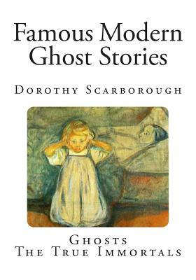 Famous Modern Ghost Stories by Dorothy Scarborough