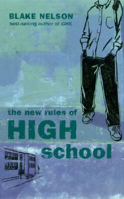 The New Rules of High School by Blake Nelson