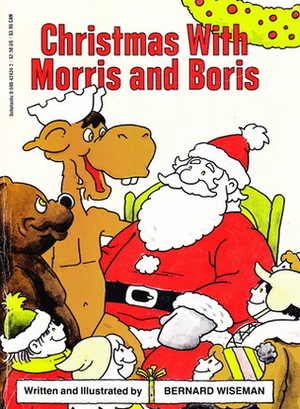 Christmas With Morris and Boris by Bernard Wiseman