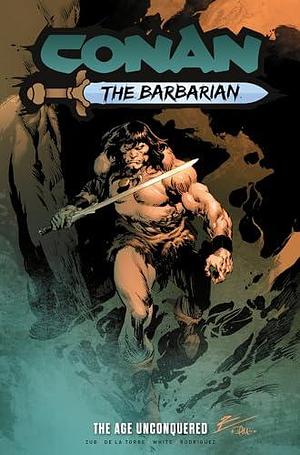 Conan the Barbarian, Vol 3: The Age Unconquered by Jim Zub, Roberto De La Torre