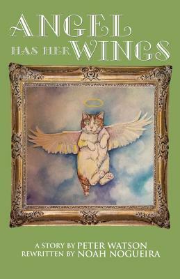 Angel Has Her Wings by Noah Nogueira, Peter Watson