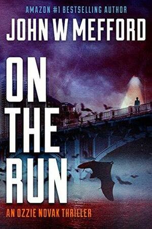 ON The Run by John W. Mefford