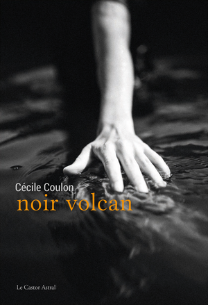 Noir volcan by Cécile Coulon