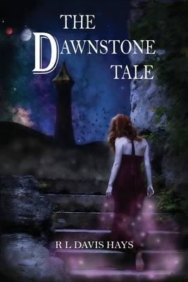 The Dawnstone Tale by Ruth L. Davis-Hays