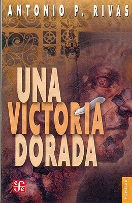 Una Victoria Dorada. Ella Me Espera, Deseo Alcanzarla by Antonio P. Rivas, Thomas Samuel Kuhn
