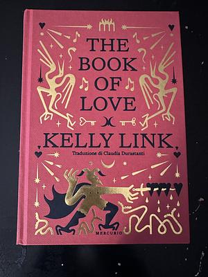 The Book of Love by Kelly Link