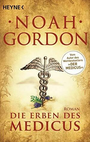 Die Erben des Medicus: Roman by Noah Gordon