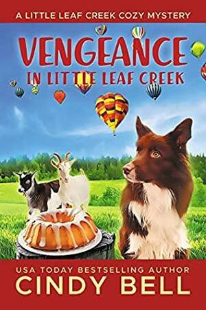 Vengeance in Little Leaf Creek by Cindy Bell