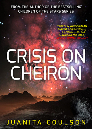 Crisis on Cheiron by Juanita Coulson
