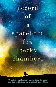 Record of a Spaceborn Few by Becky Chambers