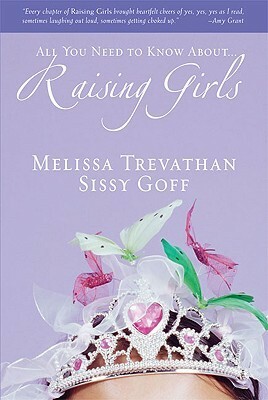 Raising Girls by Sissy Goff, Melissa Trevathan