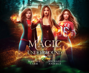 Magic Underground by Martha Carr, Michael Anderle