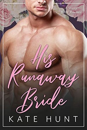 His Runaway Bride by Kate Hunt