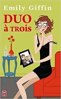 Duo à trois by Emily Giffin