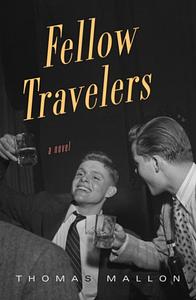 Fellow Travelers by Thomas Mallon