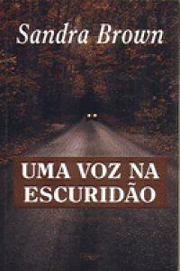 Uma Voz na Escuridão by Sandra Brown