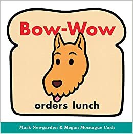 Bow-Wow orders lunch by Mark Newgarden, Megan Montague Cash