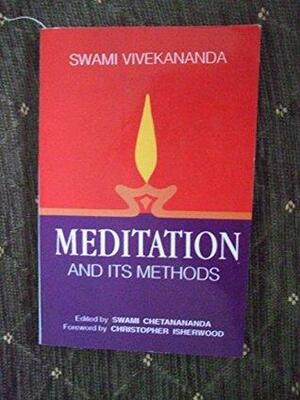 Meditation and Its Methods According to Swami Vivekanand by VIVEKANA, Vivekananda
