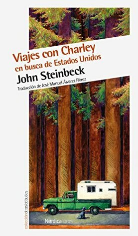 Viajes con Charley: en busca de Estados Unidos by José Manuel Álvarez Flórez, John Steinbeck