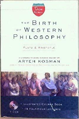 The Birth of Western Philosophy: Plato & Aristotle by Aryeh Kosman