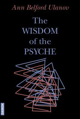 Wisdom of the Psyche by Ann Belford Ulanov