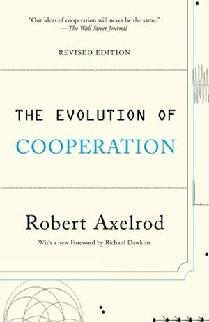 The Evolution of Cooperation by Richard Dawkins, Robert Axelrod