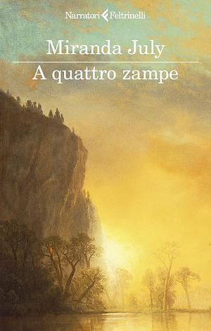 A quattro zampe by Miranda July