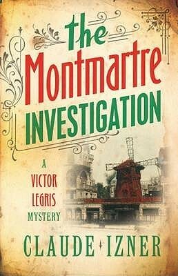 The Montmartre Investigation by Claude Izner, Lorenza García, Jane Aitken