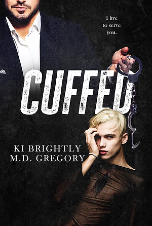 Cuffed by M.D. Gregory, Ki Brightly