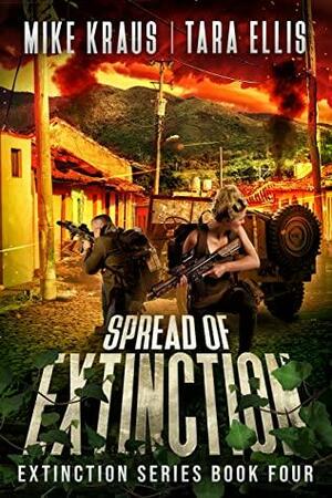 Spread of Extinction by Tara Ellis, Mike Kraus