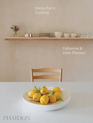 Home Farm Cooking by John Pawson, Catherine Pawson